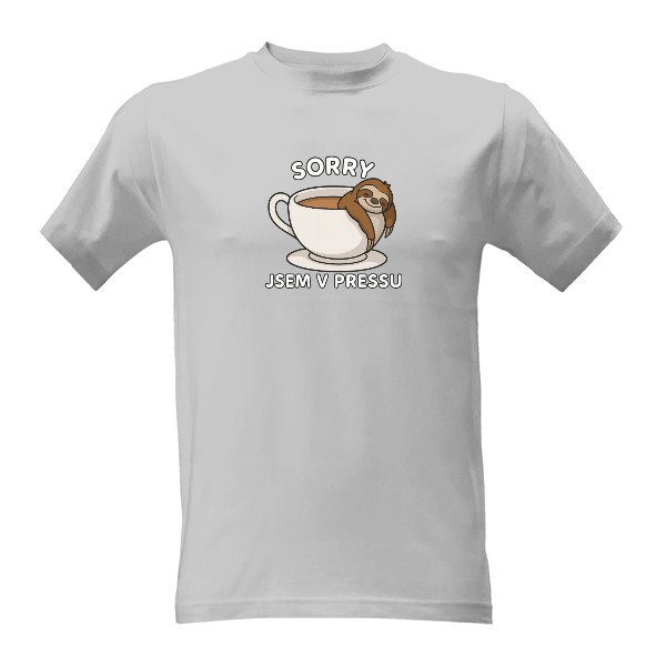 Tričko s potiskem  Sorry jsem v pressu
