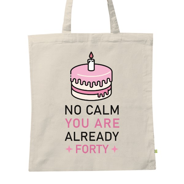 BIO platená taška s potlačou No calm you are 40